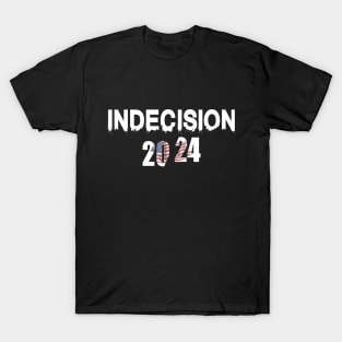 USA election indecision 2024 T-Shirt